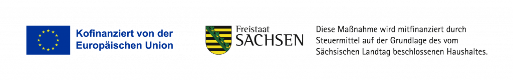 Kofinanziert von der Europäischen Union und mitfinanziert durch Steuermittel auf der Grundlage des vom Sächsischen Landtag beschlossenen Haushaltes
